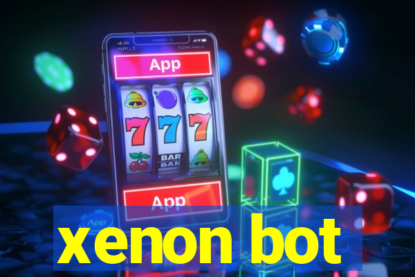 xenon bot